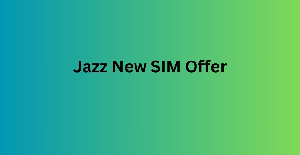 Jazz New SIM Offer