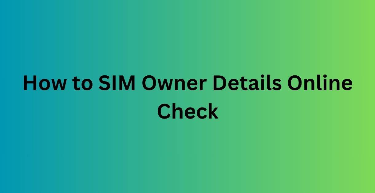 SIM Owner Details Online Check