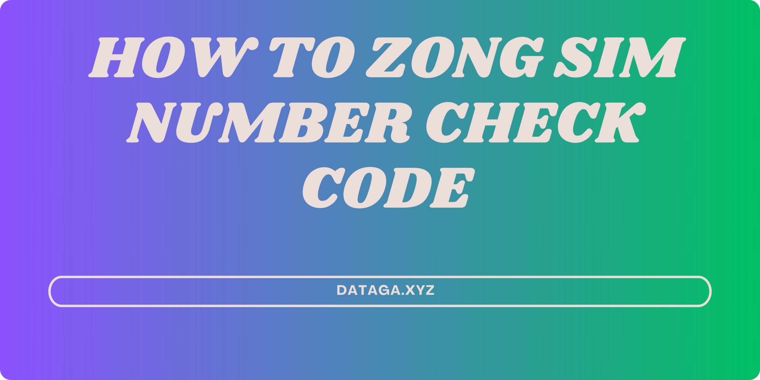 How to Zong SIM Number Check Code