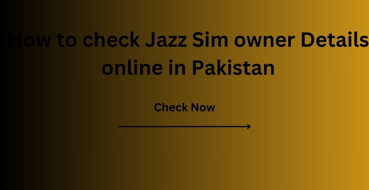 check Jazz Sim owner Details online in Pakistan