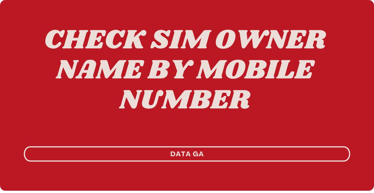 Check SIM Owner Name by Mobile Number